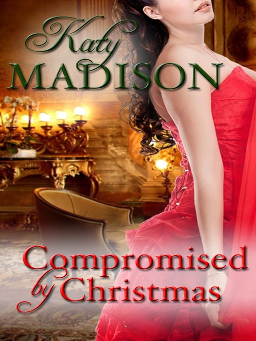 Title details for Compromised by Christmas by Katy Madison - Available